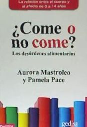 Portada de ¿Come o no come? . Los desórdenes alimentarios