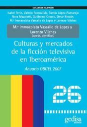 Portada de Culturas y mercados de la ficci&oacute;n televisiva en Iberoam&eacute;rica. Anuario obitel '07