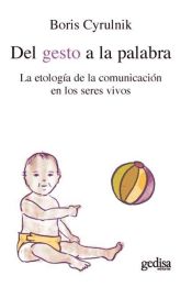 Portada de Del gesto a la palabra: la etología de la comunicación en los seres vivos