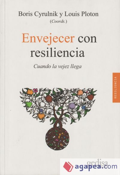 Envejecer con resilencia: cuando la vejez llega Envejecer con resilencia: cuando la vejez llega