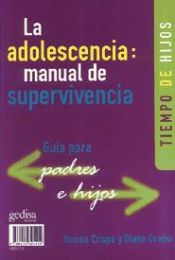 Portada de La adolescencia, manual de supervivencia: tiempo de padres, tiempo de hijos