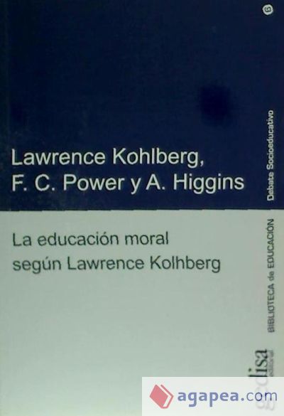 La educación moral según Lawrence Kohlberg La educación moral según Lawrence Kohlberg