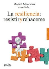 Portada de La resiliencia: resistir y rehacerse