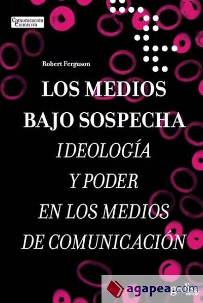 Los medios bajo sospecha