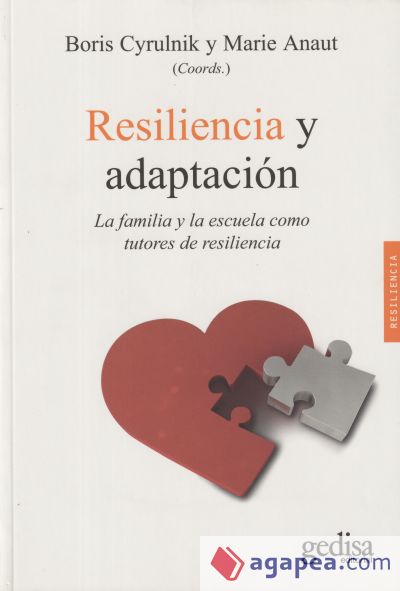 RESILIENCIA Y ADAPTACIÓN . La familia y la escuela como tutores de resiliencia