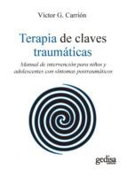 Portada de Terapia de claves traumáticas. Manual de intervención para niños y adolescentes con síntomas postraumáticos (Ebook)