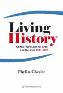 Portada de Living History: On the Front Lines for Israel and the Jews 2003-2015