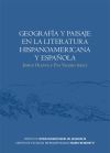 GEOGRAFIA Y PAISAJE EN LA LITERATURA HISPANOAMERICANA Y ESPAÑOLA