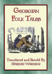 Portada de GEORGIAN FOLK TALES - 38 folk tales from the Caucasus Corridor (Ebook)
