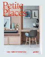 Portada de Petite Places: Clever Interiors for Humble Homes
