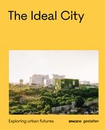 Portada de The Ideal City: Exploring Urban Futures