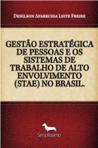 Portada de GESTÃO ESTRATÉGICA DE PESSOAS E OS SISTEMAS DE TRABALHO DE ALTO ENVOLVIMENTO (STAE) NO BRASIL. (Ebook)