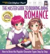 Portada de The Master Guide to Drawing Anime: Romance: How to Draw Popular Character Types Step by Step