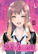 Portada de Jk Haru Is a Sex Worker in Another World (Manga) Vol. 1