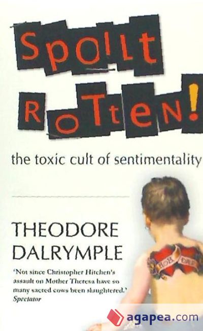 Spoilt Rotten: The Toxic Cult of Sentimentality