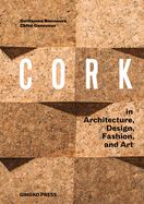 Portada de Cork: In Architecture, Design, Fashion, Art