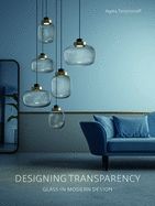 Portada de Designing Transparency: Glass in Modern Design