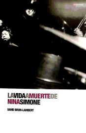 Portada de LA VIDA A MUERTE DE NINA SIMONE