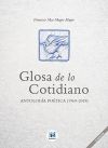 GLOSA DE LO COTIDIANO: ANTOLOGÍA POÉTICA 1969-2018