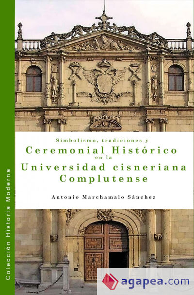 SIMBOLISMO TRADICIONES Y CEREMONIAL HISTORICO EN LA UNIVERSIDAD CISNERIANA COMPL