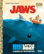 Portada de Jaws: Big Shark, Little Boat! a Book of Opposites (Funko Pop!)