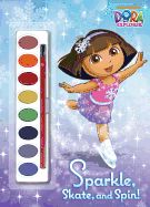 Portada de Sparkle, Skate, and Spin! (Dora the Explorer)