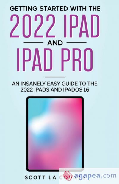 GETTING STARTED WITH THE 2022 IPAD AND IPAD PRO: AN INSANELY EASY GUIDE ...