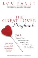 Portada de The Great Lover Playbook: 365 Sexual Tips and Techniques to Keep the Fires Burning All Year Long