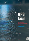 GPS fácil. Uso del sistema de posicionamiento global