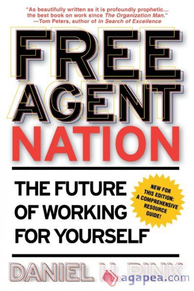 Free Agent Nation: The Future of Working for Yourself Free Agent Nation: The Future of Working for Yourself