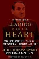 Portada de Leading with the Heart: Coach K's Successful Strategies for Basketball, Business, and Life