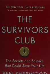 Portada de The Survivors Club: The Secrets and Science That Could Save Your Life