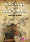 GRANDES BATALLAS DE LA CABALLERIA ESPAÑOLA