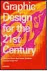 GRAPHIC DESIGN FOR THE 21 ST CENTURY: 100 OF THE WORLD´S BEST GRA PHIC DESIGNERS (ED. MULTILINGÜE)