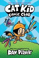 Portada de Cat Kid Comic Club: From the Creator of Dog Man