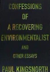 Portada de Confessions of a Recovering Environmentalist and Other Essays