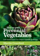 Portada de How to Grow Perennial Vegetables: Low-Maintenance, Low-Impact Vegetable Gardening