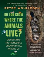 Portada de Do You Know Where the Animals Live?: Discovering the Incredible Creatures All Around Us