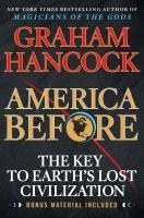 Portada de America Before: The Key to Earth's Lost Civilization