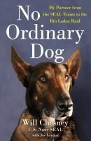 Portada de No Ordinary Dog: My Partner from the Seal Teams to the Bin Laden Raid