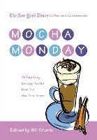 Portada de The New York Times Coffee and Crosswords: Mocha Monday: 75 Very Easy Monday Puzzles from the New York Times