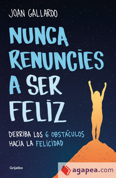 Nunca renuncies a ser feliz