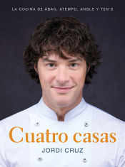 Portada de Cuatro casas. La cocina de Jordi en ABaC, Atempo, Angle y Ten's