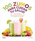 Portada de 100 zumos para cuidar tu salud (Ebook)