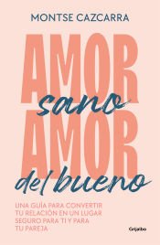 Portada de Amor sano, amor del bueno