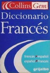 Portada de COLLINS GEM DICCIONARIO FRANC&Eacute;S: FRANC&Eacute;S-ESPA&Ntilde;OL; ESPA&Ntilde;OL-FRANC&Eacute;S