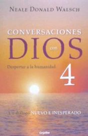 Portada de Conversaciones Con Dios 4: Despertar a la Humanidad / Conversations with God, Book 4: Awaken the Species: Despertar a la Humanidad