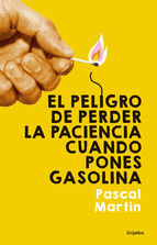 Portada de El peligro de perder la paciencia cuando pones gasolina (Ebook)