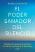 Portada de El poder sanador del silencio, de Patricia Ramírez Loeffler