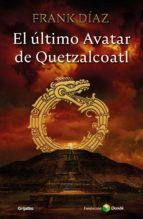 Portada de El último avatar de Quetzacoatl (Ebook)